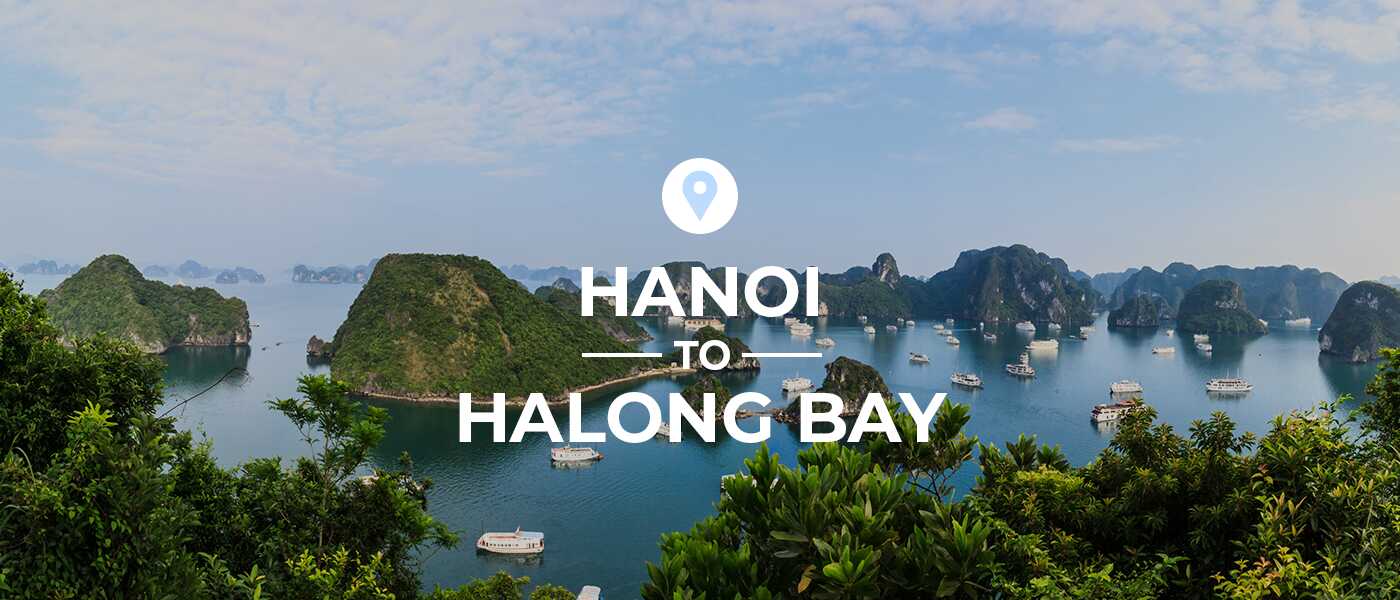[UPDATED] How To Get From Hanoi to Halong Bay