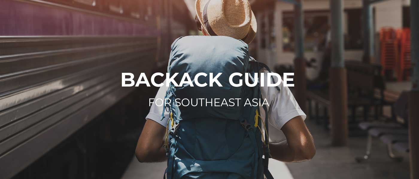 Backpack for Southeast Asia - Backpack GuiDe Southeast Asia